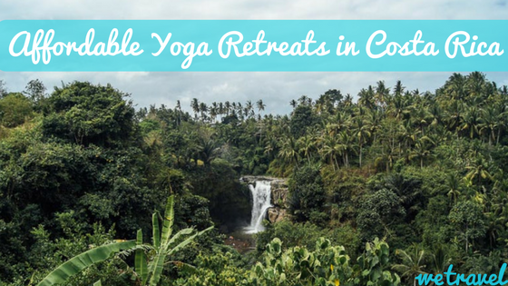 Affordable Yoga Retreats in Costa Rica