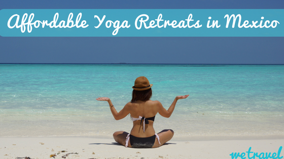 Affordable Yoga Retreats in Mexico