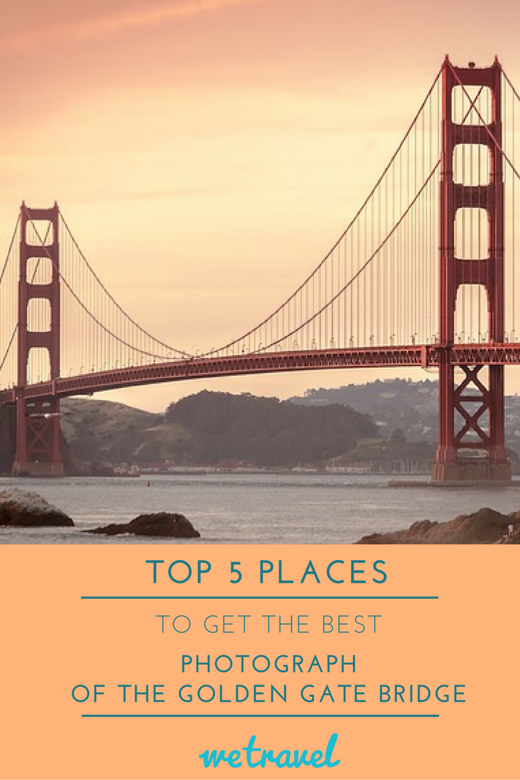 Top 5 Places To Get The Best Photograph of the Golden Gate Bridge