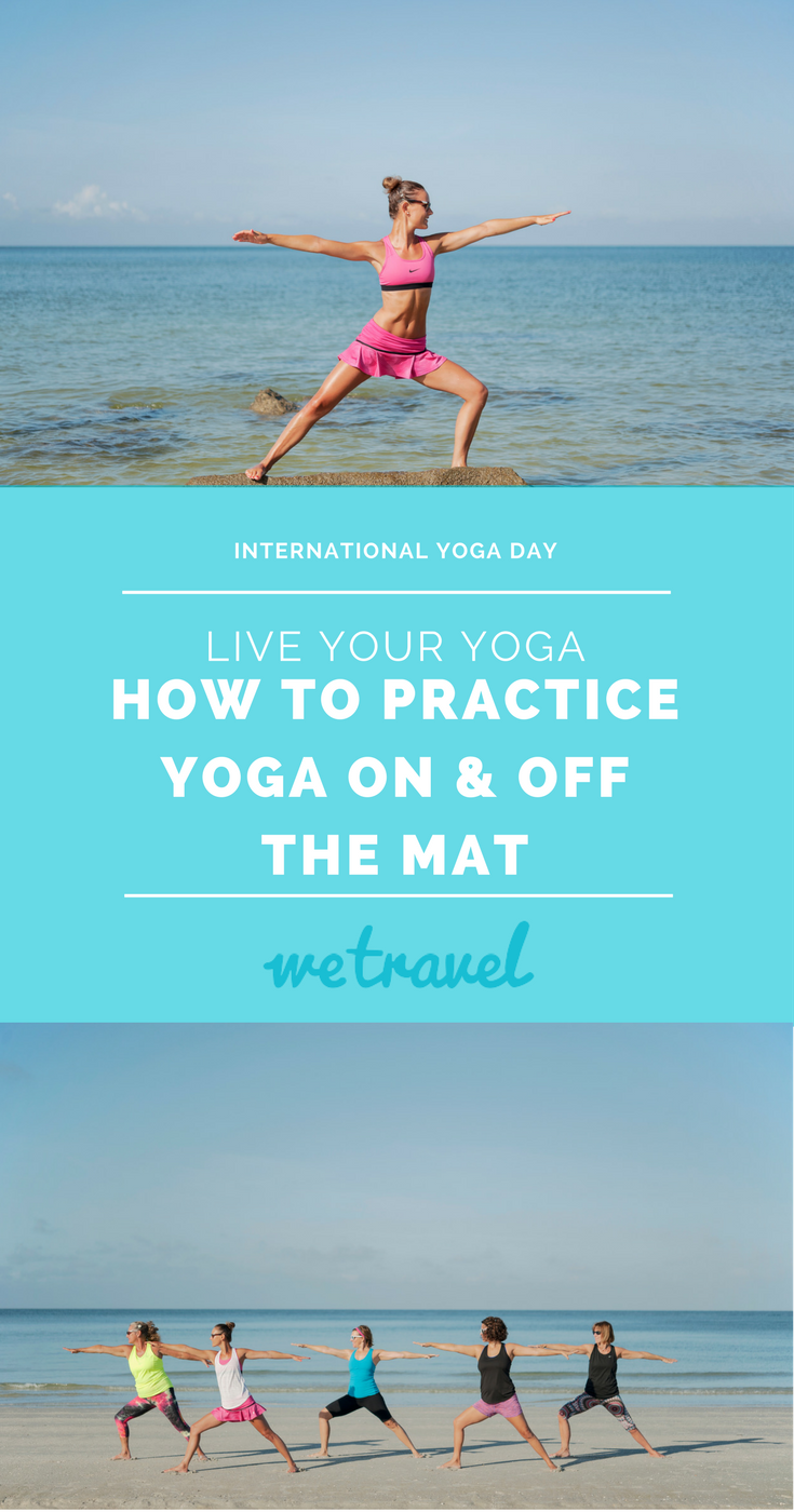 How To Celebrate International Yoga Day Wherever and Whenever You Can