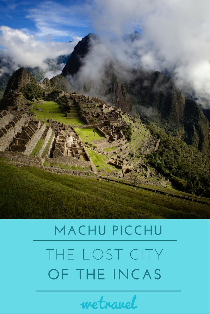 Machu Picchu – The Lost City of the Incas